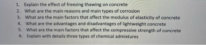Solved 1. Explain the effect of freezing thawing on concrete | Chegg.com