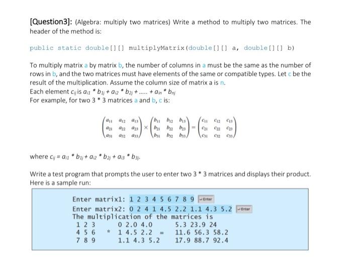 Solved [Question3): (Algebra: multiply two matrices) Write a | Chegg.com