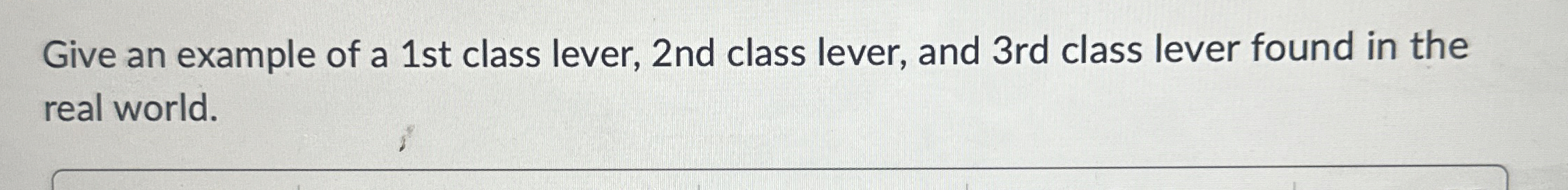 Solved Give an example of a 1st class lever, 2nd class | Chegg.com