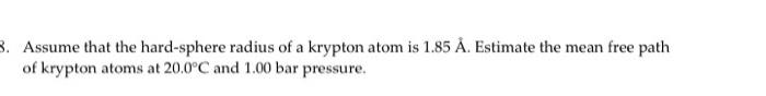 Solved Assume that the hard-sphere radius of a krypton atom | Chegg.com