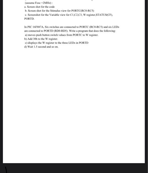 Solved (assume Fosc =2MHz): a. Screen shot for the code b. | Chegg.com