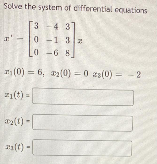 Solved Solve the system of differential equations | Chegg.com