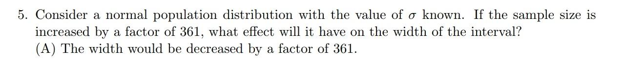 Solved 5. Consider a normal population distribution with the | Chegg.com