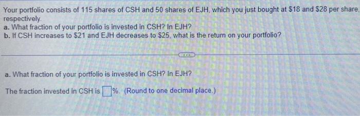 Solved Your portfolio consists of 115 shares of CSH and 50 | Chegg.com