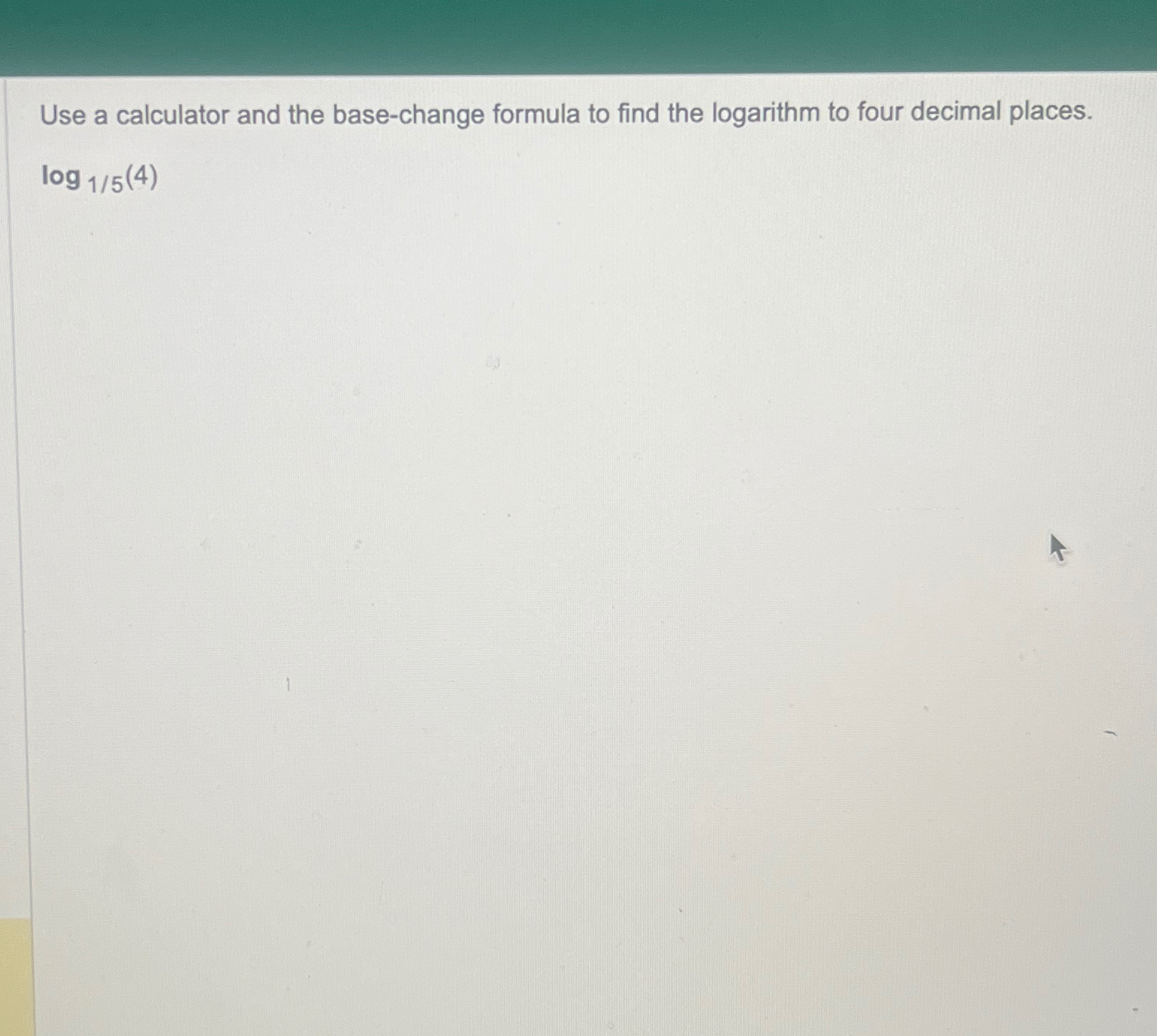 Solved Use a calculator and the base-change formula to find | Chegg.com
