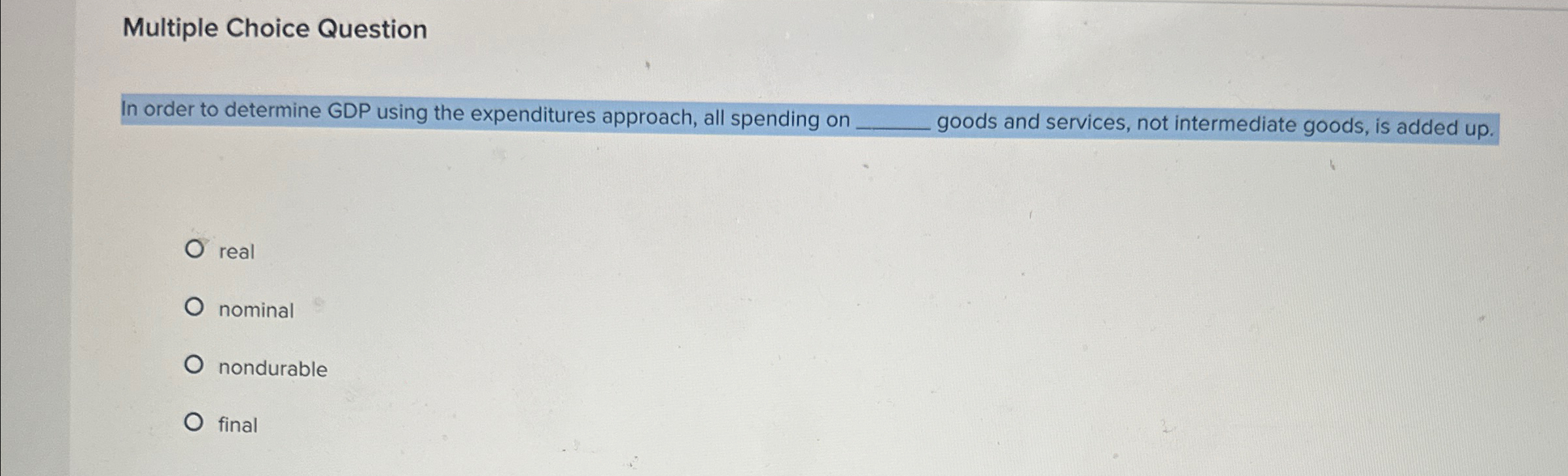 Solved Multiple Choice QuestionIn order to determine GDP | Chegg.com