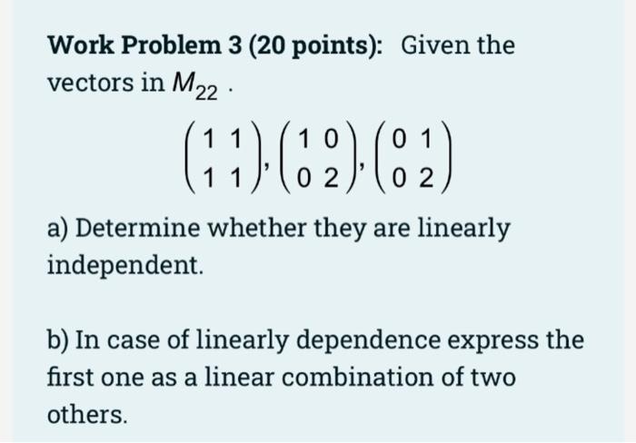 Solved Work Problem 3 20 Points Given The Vectors In M22