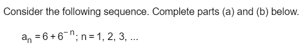 Solved Consider the following sequence. Complete parts (a) | Chegg.com