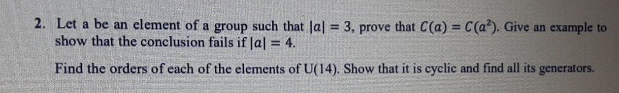 Solved 2. Let a be an element of a group such that ſal = 3, | Chegg.com