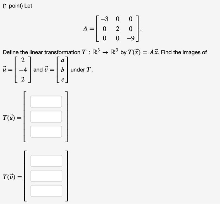 Solved (1 Point) Let -3 0 0 A = 0 2 0 0 0 -9 = Define The | Chegg.com