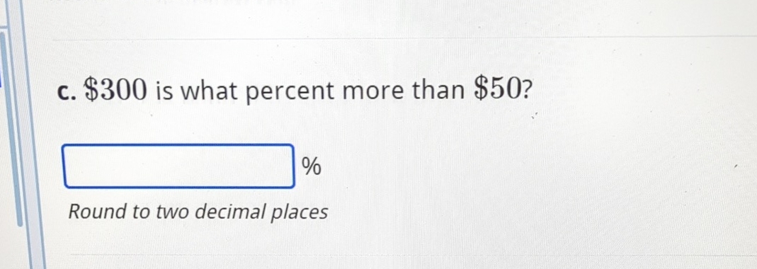 solved-c-300-is-what-percent-more-than-50-round-to-chegg