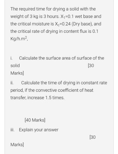 Solved The required time for drying a solid with the weight | Chegg.com