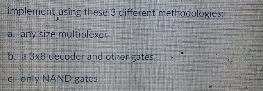 Solved Implement Using These 3 Different Methodologies: A. | Chegg.com