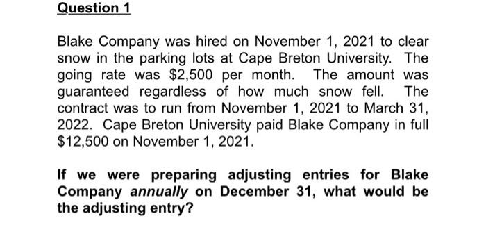 Blake Company was hired on November 1, 2021 to clear snow in the parking lots at Cape Breton University. The going rate was \