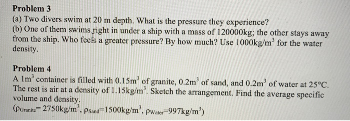 Solved Problem 3 (a) Two divers swim at 20 m depth. What is | Chegg.com