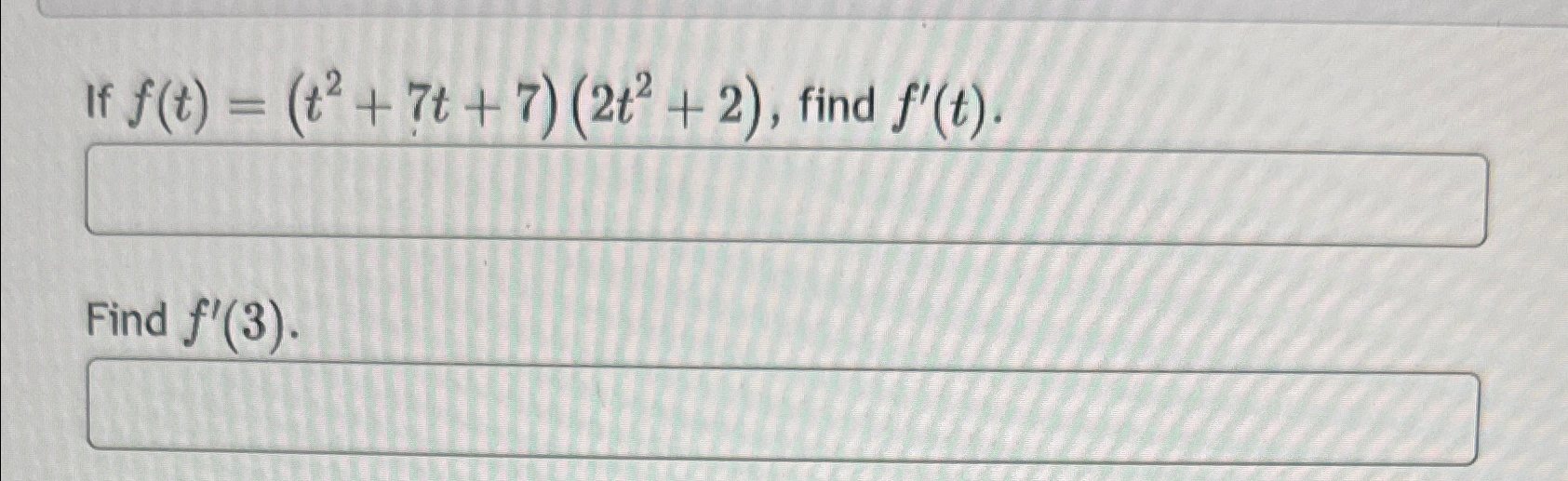 Solved If F T T2 7t 7 2t2 2 ﻿find F T Find F 3