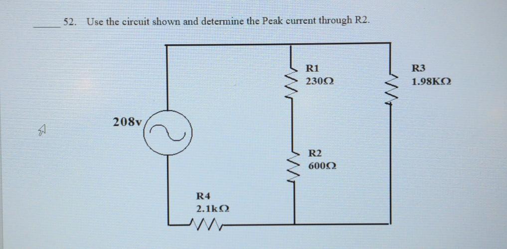 Solved 52. Use The Circuit Shown And Determine The Peak | Chegg.com