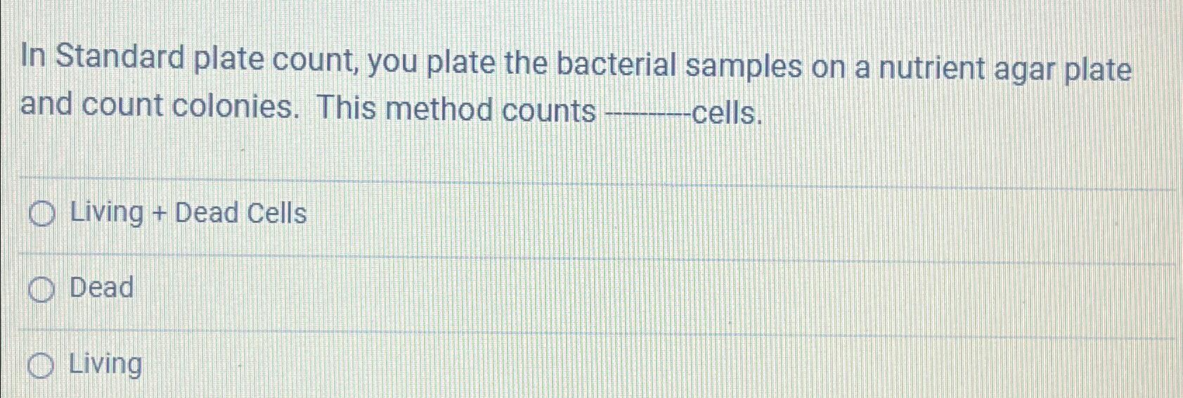 Solved In Standard Plate Count, You Plate The Bacterial | Chegg.com