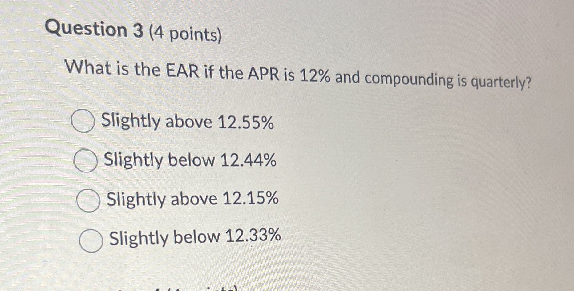 Solved Question 3 (4 ﻿points)What is the EAR if the APR is | Chegg.com