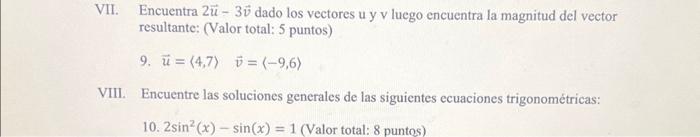 VII. Encuentra \( 2 \vec{u}-3 \vec{v} \) dado los vectores u y \( \mathrm{v} \) luego encuentra la magnitud del vector result