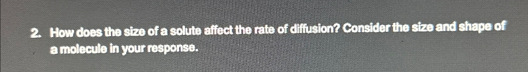 Solved How does the sira of a solute affect the rate of | Chegg.com