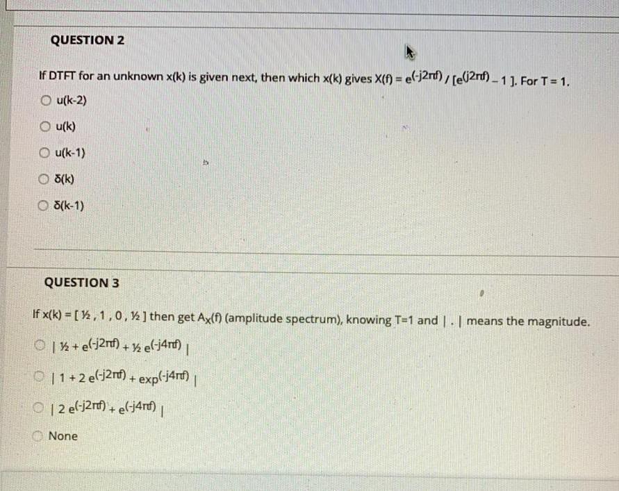 Solved QUESTION 2 If DTFT for an unknown x(k) is given next, | Chegg.com