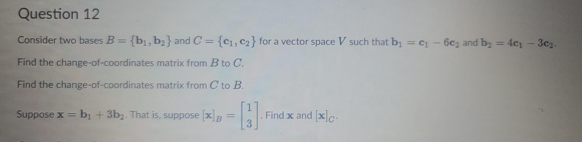 Solved Question 12 Consider Two Bases B B₁b₂ And C 5111