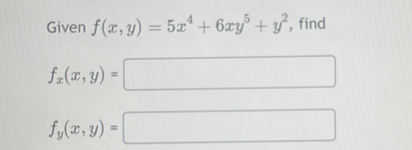 Solved Given F X Y 5x4 6xy5 Y2 ﻿findfx X Y Fy X Y