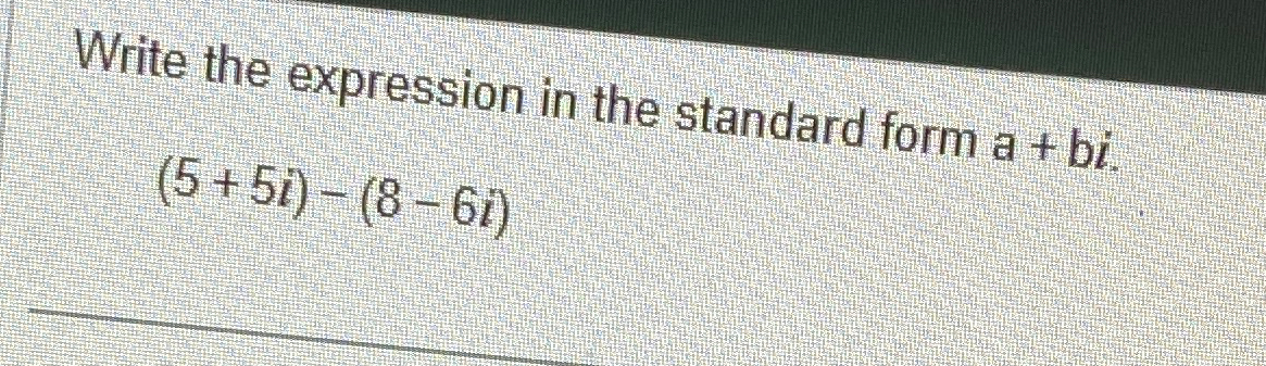 Solved Write the expression in the standard form | Chegg.com