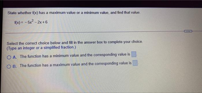 Solved a State whether f(x) has a maximum value or a minimum | Chegg.com