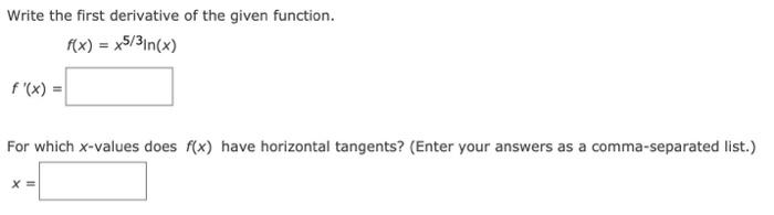 Solved Write the first derivative of the given function. | Chegg.com