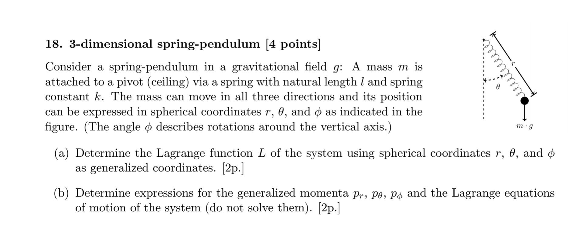 Solved 18. 3dimensional springpendulum [4 points] Consider