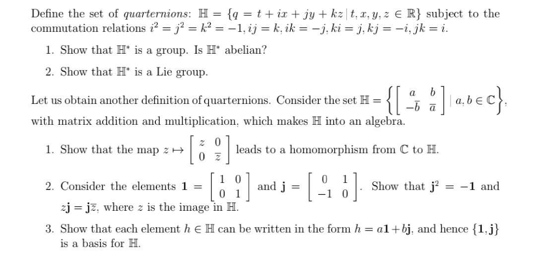 Solved Define The Set Of Quarternions H Q T Ix Jy Chegg Com