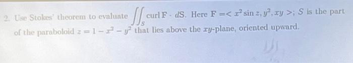 Solved Of The Paraboloid Z1−x2−y2 That Lies Above The 8126