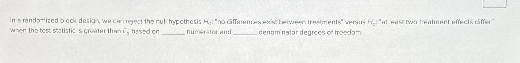Solved In a randomized block design, we can reject the null | Chegg.com