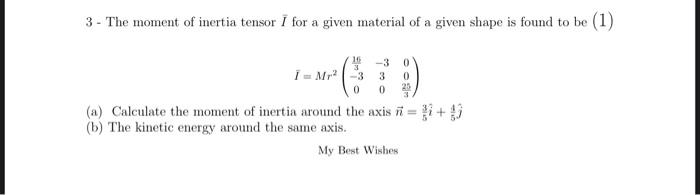 Solved 3 The Moment Of Inertia Tensor I For A Given Mat Chegg Com