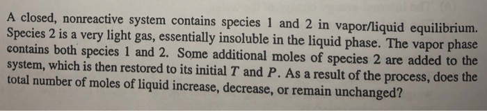 Solved A closed, nonreactive system contains species 1 and 2 | Chegg.com