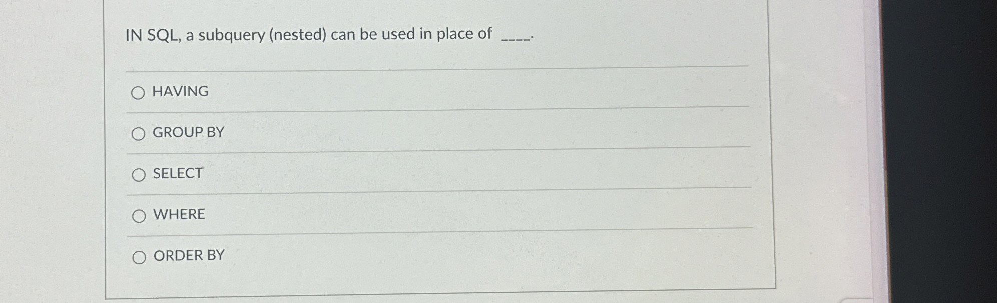 IN SQL, ﻿a subquery (nested) ﻿can be used in place of | Chegg.com