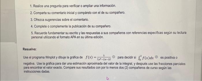 1. Realice una pregunta para verificar o ampliar una información. 2. Comparta su comentario inicial y compárelo con el de su