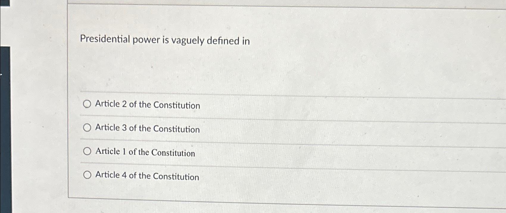 solved-presidential-power-is-vaguely-defined-inarticle-2-of-chegg