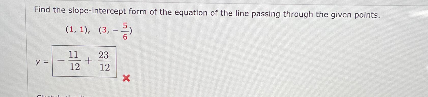 Solved Find the slope-intercept form of the equation of the | Chegg.com