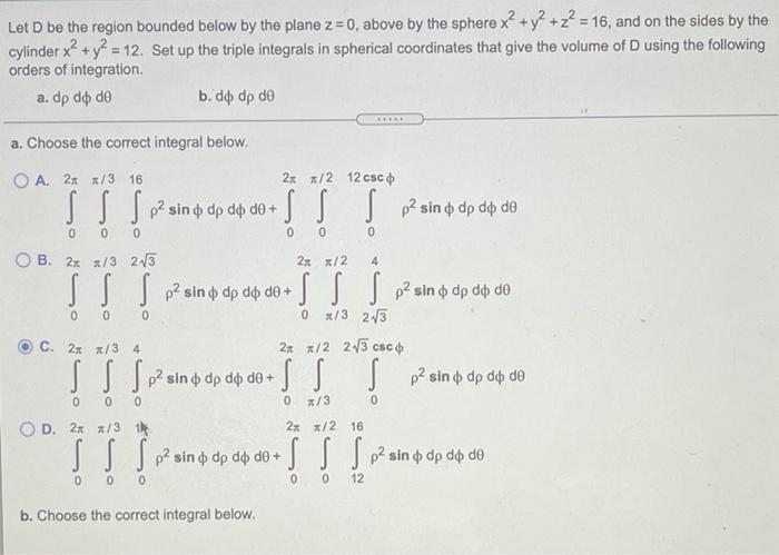 Solved Let D be the region bounded below by the plane z = 0