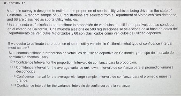 A sample survey is designed to estimate the proportion of sports utility vehicles being driven in the state of California. A