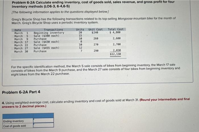 Problem 6-2A Calculate ending inventory, cost of goods sold, sales revenue, and gross profit for four inventory methods (LO6-