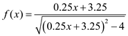 f(x): 0.25x +3.25 (0.25x+3.25)² -4