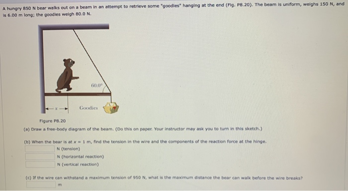 Solved A hungry 850 N bear walks out on a beam in an attempt | Chegg.com