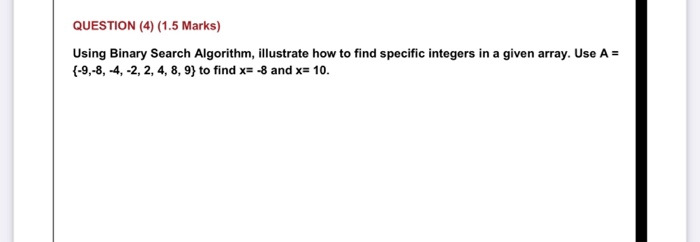 Solved QUESTION (4) (1.5 Marks) Using Binary Search | Chegg.com