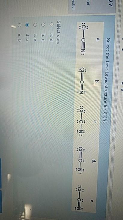 27 Select The Best Lewis Structure For Cicn A B D Chegg Com