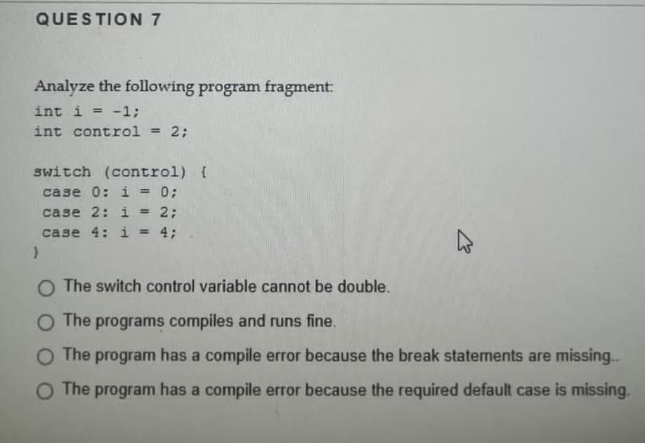 Solved QUESTION 7 Analyze the following program fragment: | Chegg.com