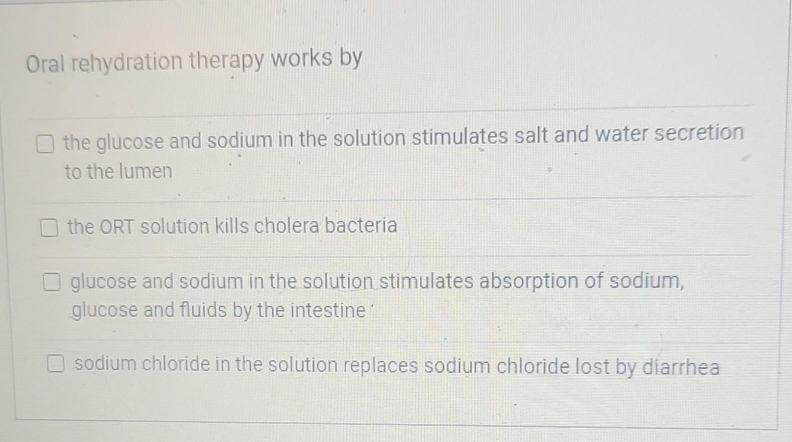 Solved Oral rehydration therapy works by the glucose and